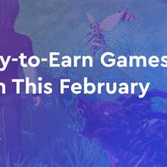 10 Play-to-Earn Games to Watch in February 2022