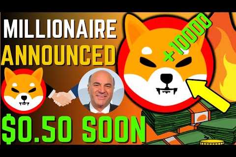 SHIBA INU COIN NEWS TODAY – MILLIONAIRE ANNOUNCED SHIBA WILL HIT $0.50! – PRICE PREDICTION UPDATED..