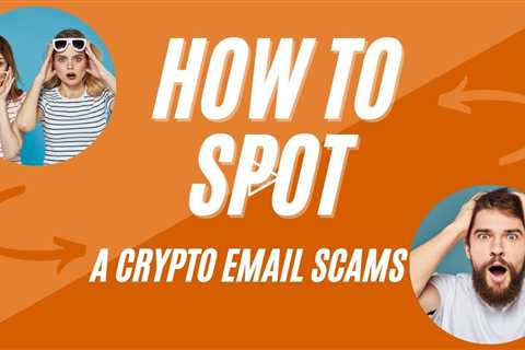 How To Spot A Crypto Email Scams  | One Of The Top 5 Types of Crypto Scams