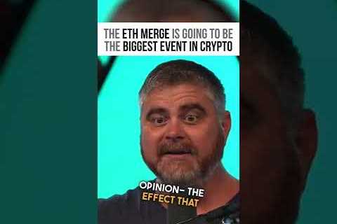 ETH Merge Biggest In Crypto YET