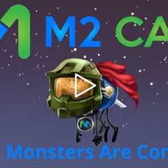 The M2 Monsters Are Coming Soon 2022