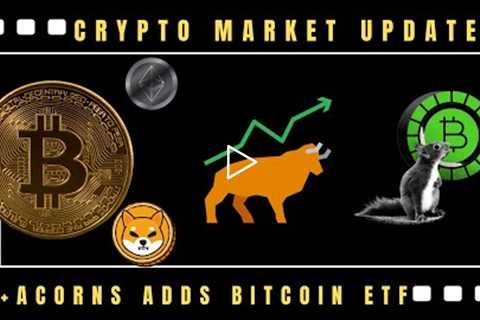 Crypto Market update 3.28 - Acorns adds bitcoin ETF + what I'm buying and when I'll be selling