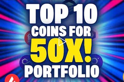 50x Your Crypto Portfolio by the NEXT Bull Run