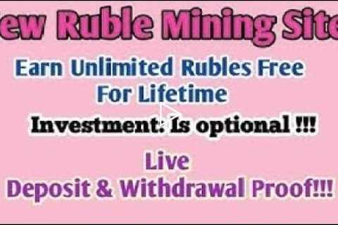 NEW Ruble Mining Website withdraw proof Cloud Mining site without Deposite No payment