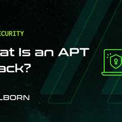 What Is an APT Attack?