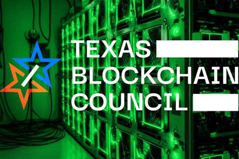 Texas Blockchain Council launches campaign to block anti-mining bill