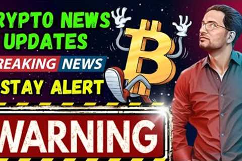 😱 Warning 🚨 Saty Alert ⚠️ Latest Crypto Market News Updates Today 🗞️