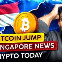 Bitcoin Jump + Big Singapore News | Crypto Today