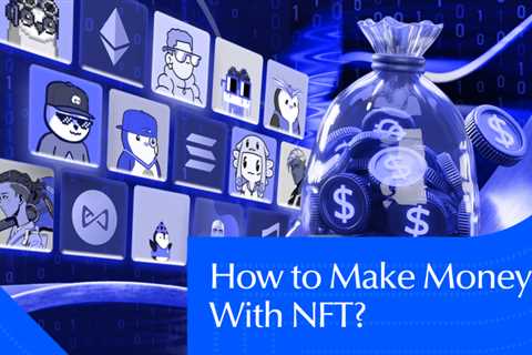 How to Make Money With NFT in 2025
