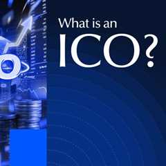 What Is An ICO: Decoding The Fundamentals