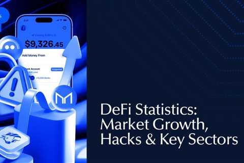 Decentralized Finance (DeFi) Statistics: Market Size, Hacks & Key Sectors